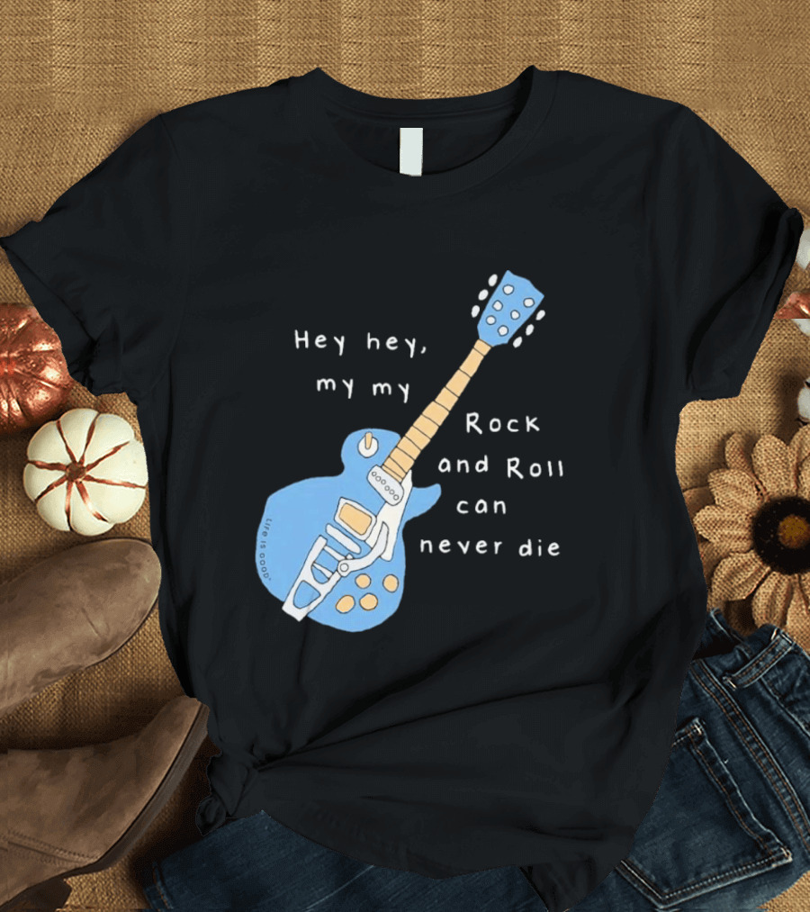 Hey Hey My My Rock And Roll Can Never Die Blue Guitar T-Shirt