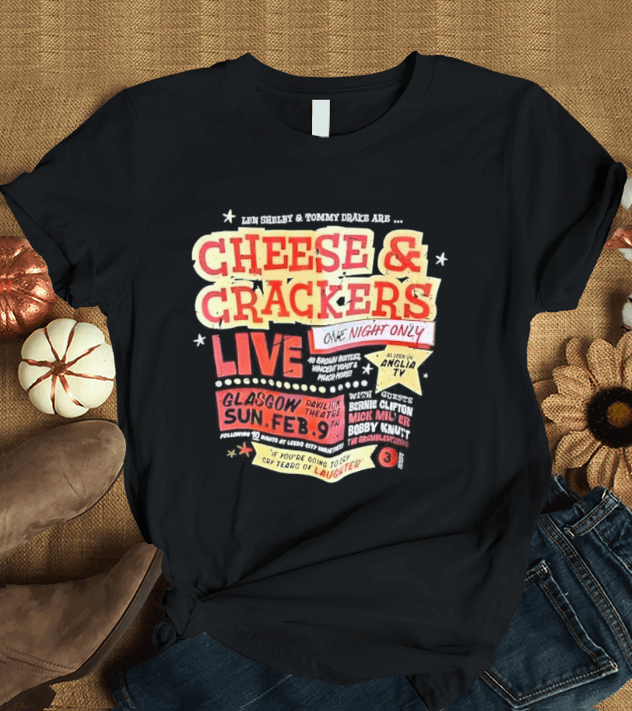 Len Shelby Tommy Drake Cheese Crackers Live One Night Only Laughter T-Shirt