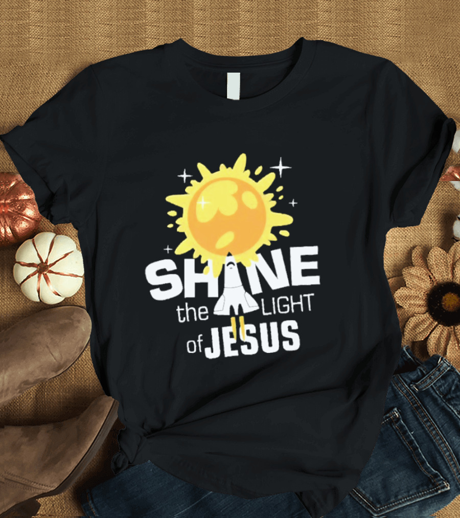 Shine The Light Of Jesus With Rocket And Sunburst T-Shirt