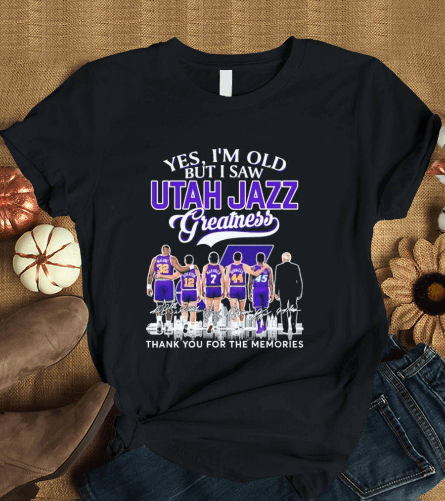 Yes I'm Old But I Saw Utah Jazz Greatness Thank You For The Memories T-Shirt