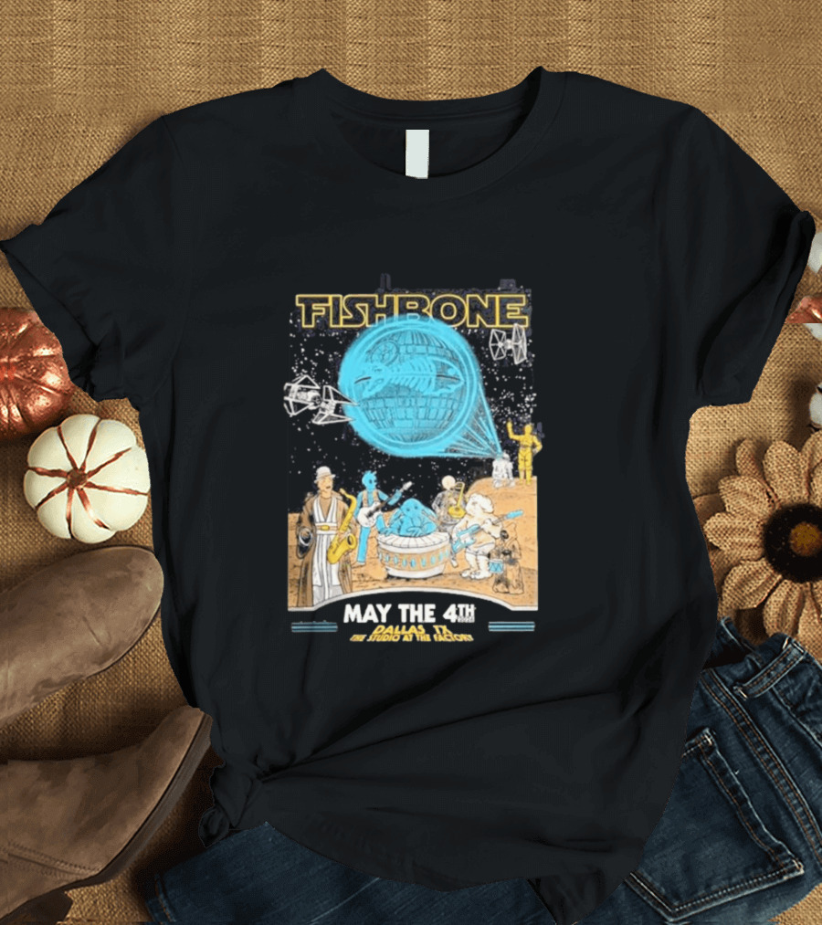 Fishbone Star Wars Day Dallas Texas 2026 Gig May The 4th Be With You At The Studio At The Factory T-Shirt