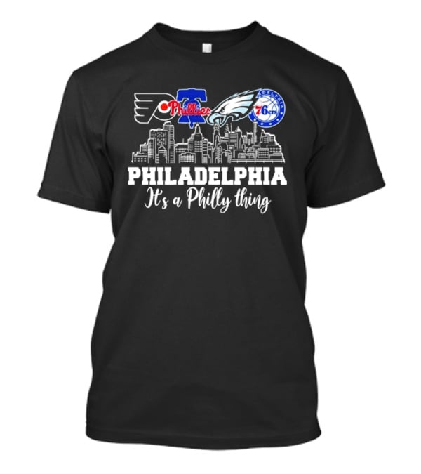 Philadelphia Flyers Phillies Eagles 76ers It's A Philly Thing T-Shirt