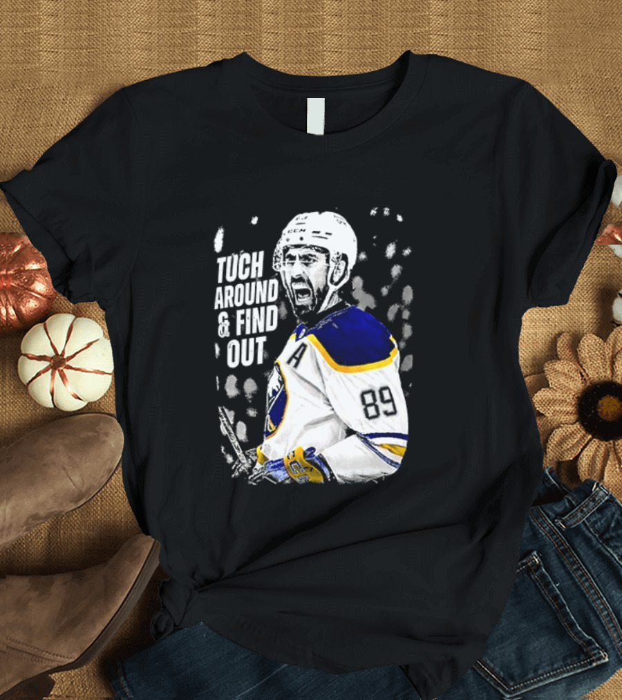 Tuch Around And Find Out Alex Tuch Buffalo Sabres Hockey Player T-Shirt