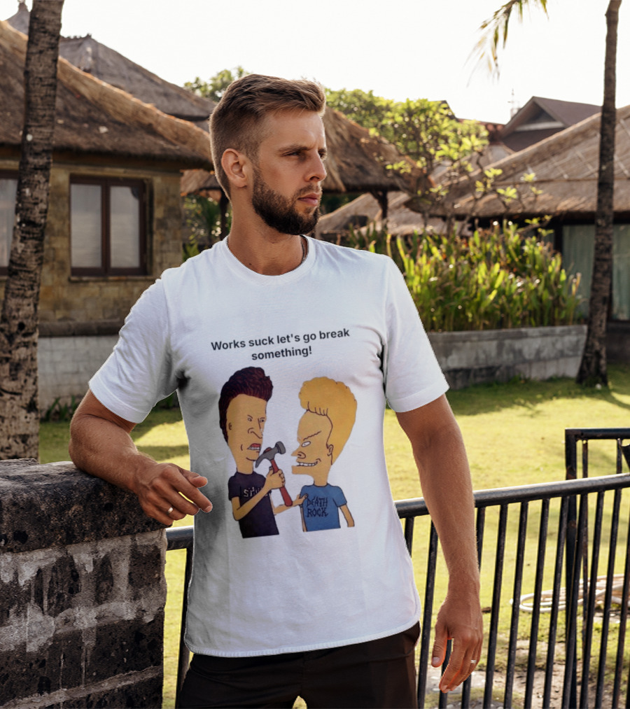 Beavis And Butt Head Works Suck Let's Go Break Something Hammer Scene T-Shirt