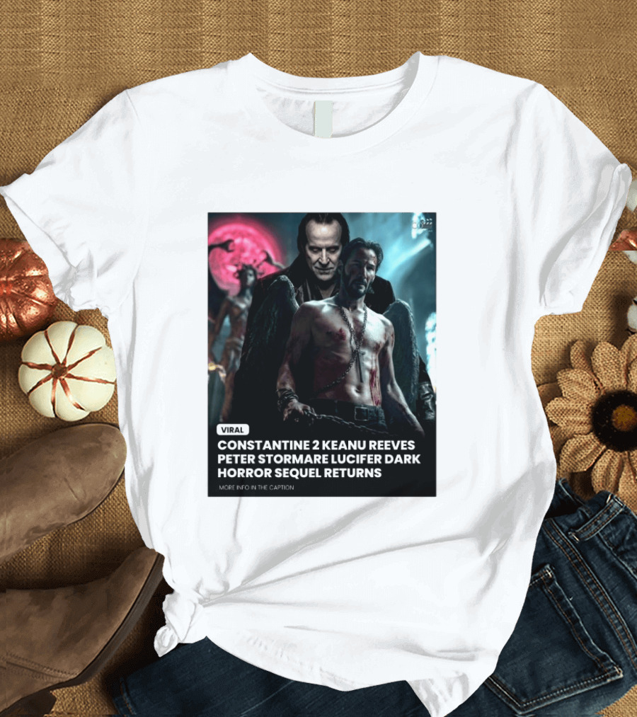 Constantine 2 Keanu Reeves Peter Stormare Lucifer Dark Horror Sequel Returns Viral T-Shirt