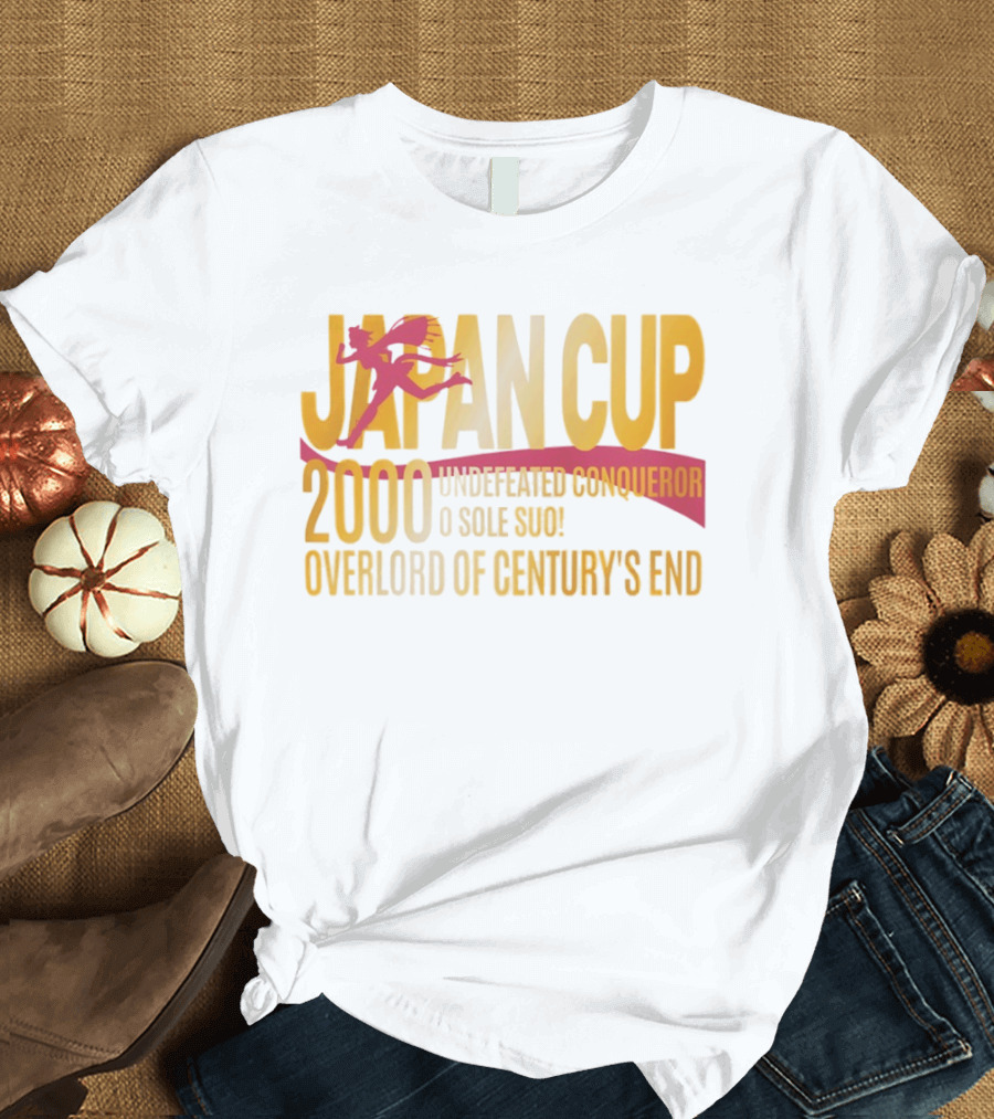 Japan Cup 2000 Undefeated Conqueror O Sole Suo Overlord Of Century's End T-Shirt