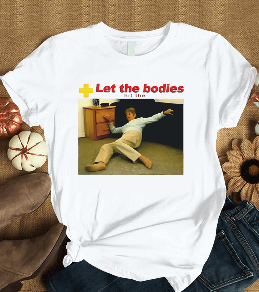 Let The Bodies Hit The Floor Meme With Woman Falling T-Shirt