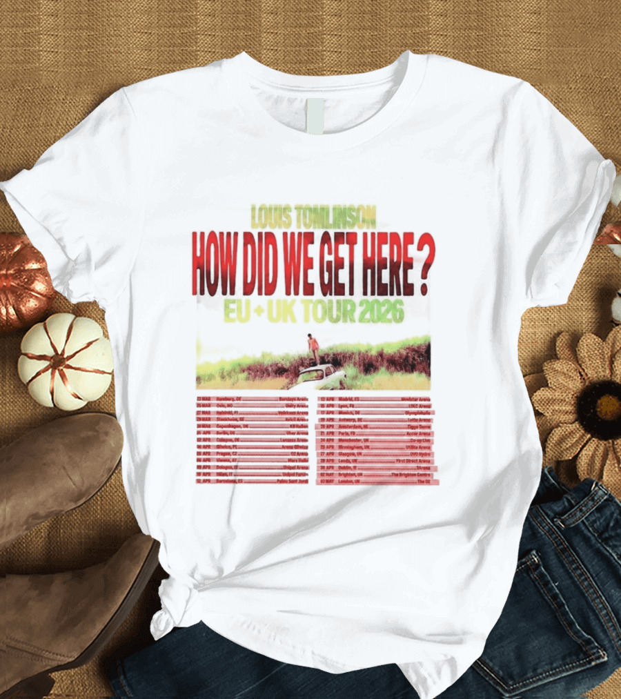 Louis Tomlinson How Did We Get Here EU UK Tour 2026 Dates T-Shirt