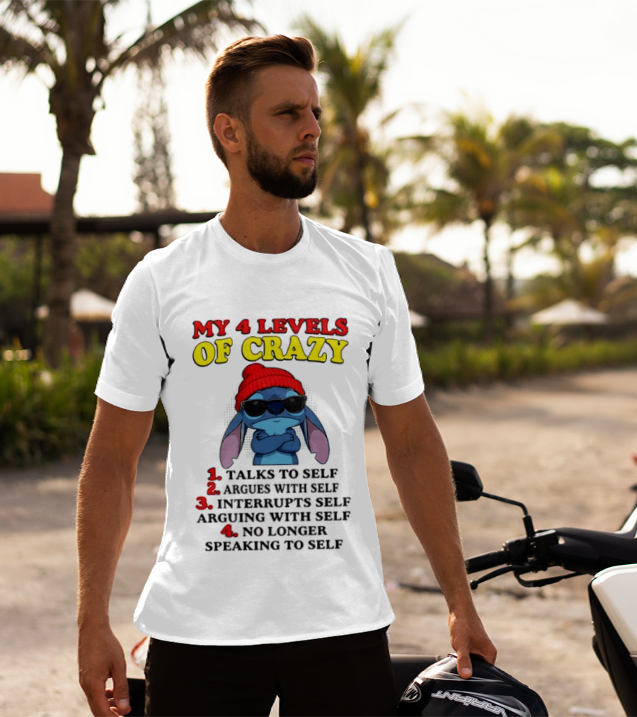 My 4 Levels Of Crazy Talks To Self Argues Interrupts No Longer Speaking T-Shirt
