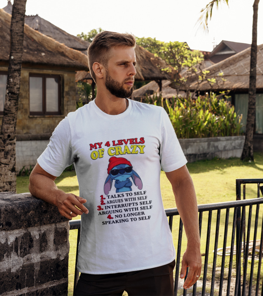 My 4 Levels Of Crazy Talks To Self Argues Interrupts No Longer Speaking T-Shirt