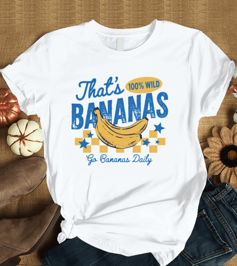 That's Bananas 100% Wild Go Bananas Daily T-Shirt