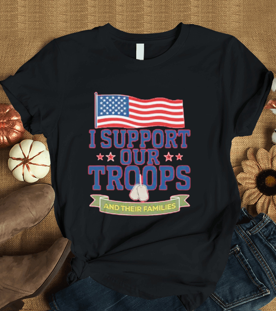 Patriotic I Support Our Troops And Their Families With American Flag And Stars T-Shirt