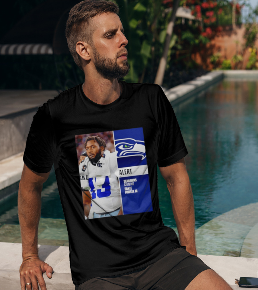 ALERT Seahawks Signing Dante Fowler Jr. T-Shirt