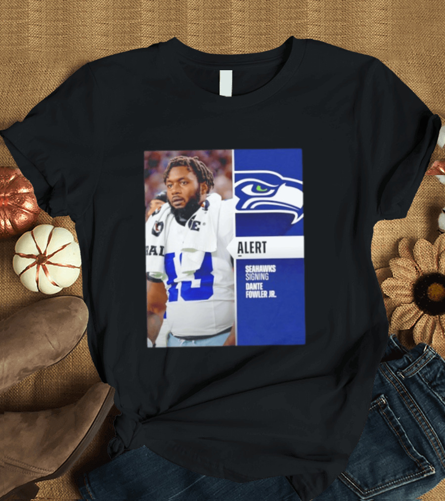 ALERT Seahawks Signing Dante Fowler Jr. T-Shirt