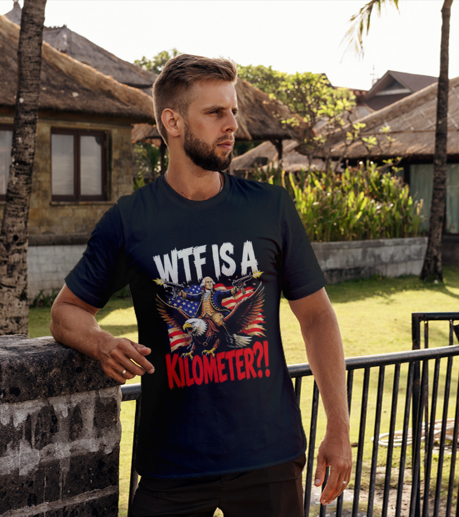 WTF Is A Kilometer George Washington Riding Bald Eagle American Flag T-Shirt