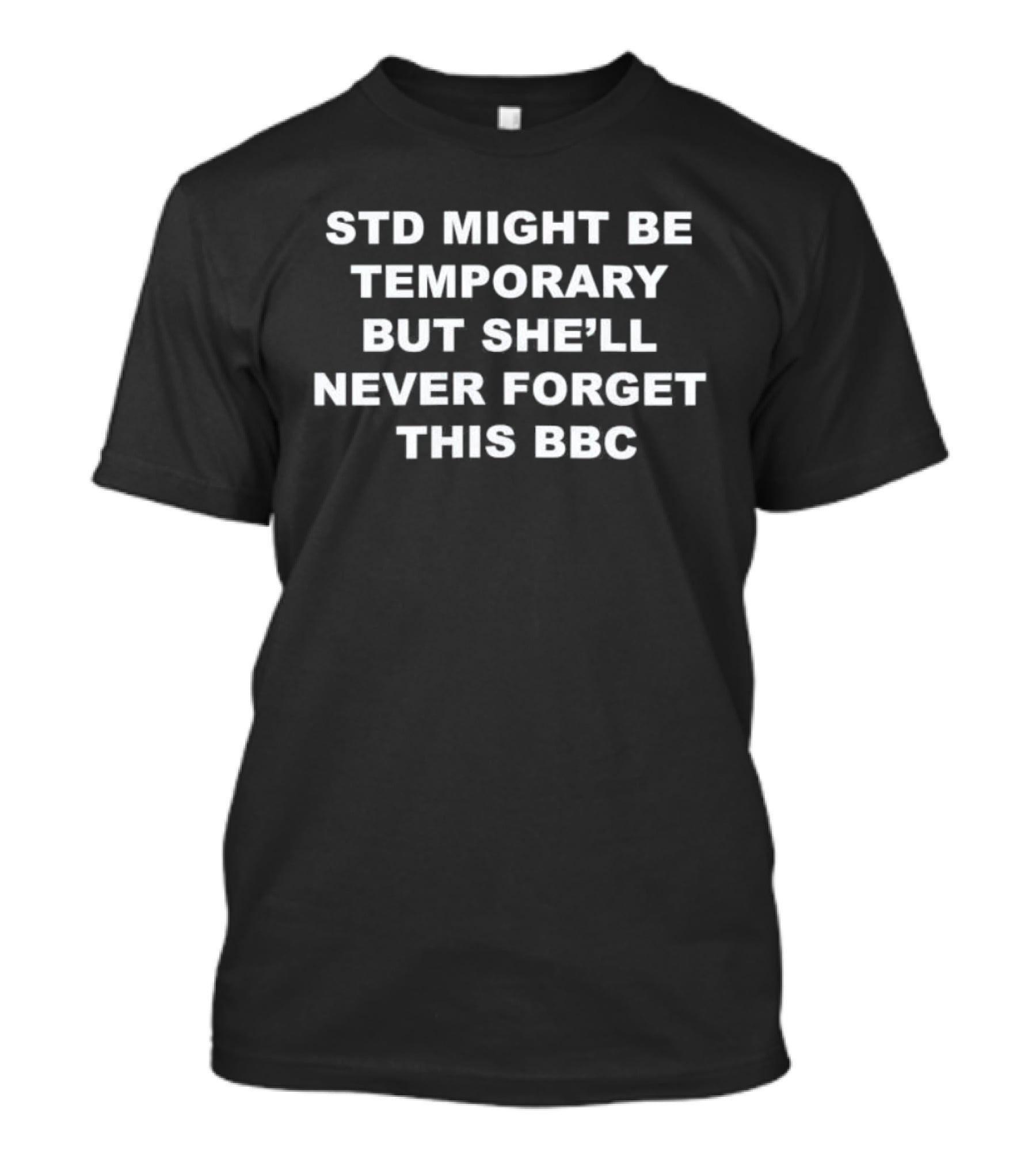 STD Might Be Temporary But She’ll Never Forget This BBC T-Shirt