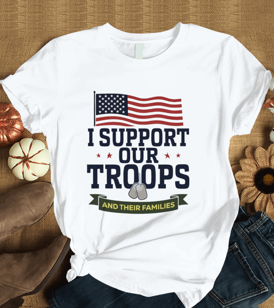 Support Our Troops And Their Families American Flag T-Shirt