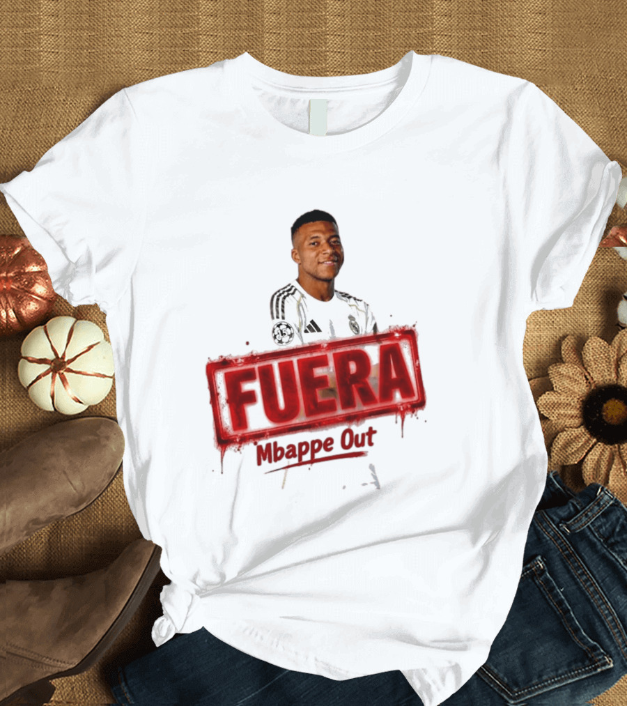 Fuera Mbappe Out Football Jersey Real Madrid T-Shirt