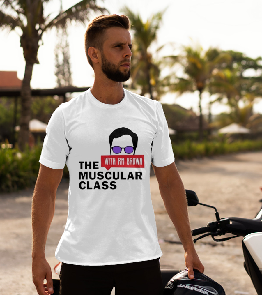 The Muscular Class Featuring With RM Brown Glasses Hairstyle T-Shirt