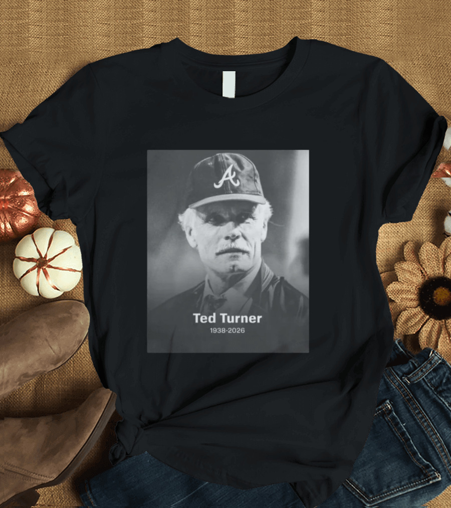 Atlanta Braves Ted Turner 1938 2026 T-Shirt