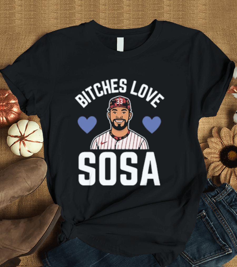 Bitches Love Sosa Edmundo Sosa Baseball Player 33 Hearts T-Shirt