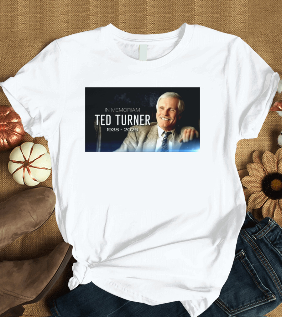In Memoriam Ted Turner 1938 2026 T-Shirt