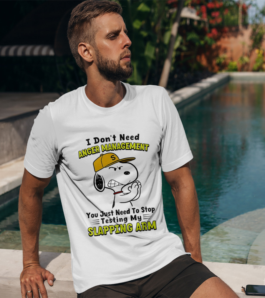 Snoopy I Don't Need Anger Management Stop Testing My Slapping Arm T-Shirt
