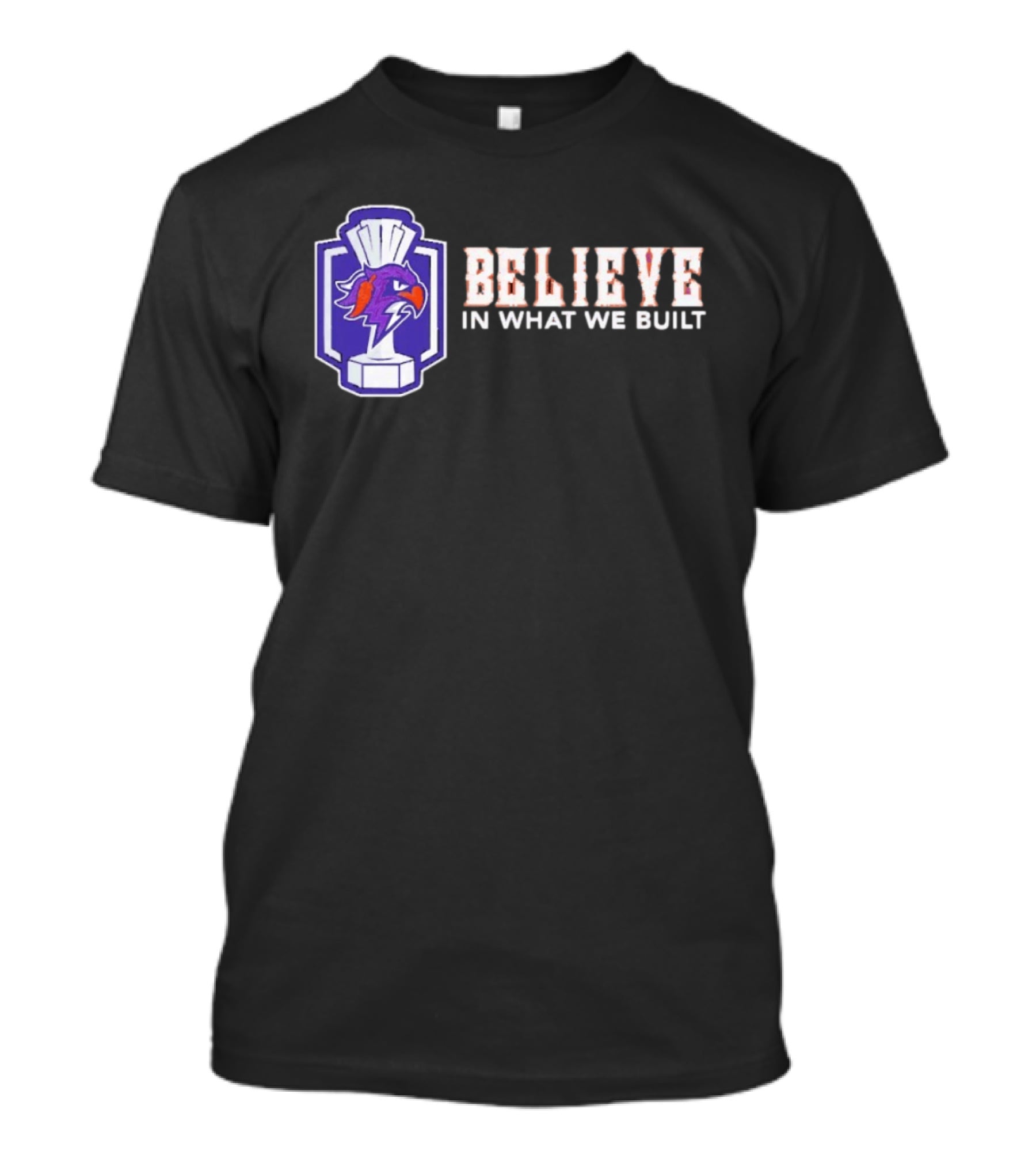 Halifax Thunderbirds Believe In What We Built T-Shirt