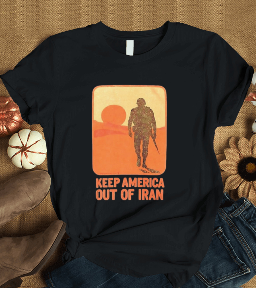 Keep America Out Of Iran Soldier Silhouette Desert Sunset Scene T-Shirt