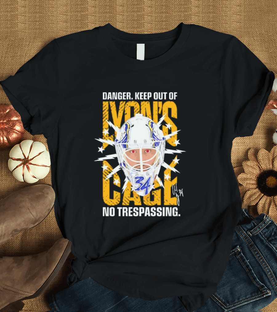 Danger Keep Out Of Lyon's Cage No Trespassing Buffalo Sabres Goaltender 34 T-Shirt