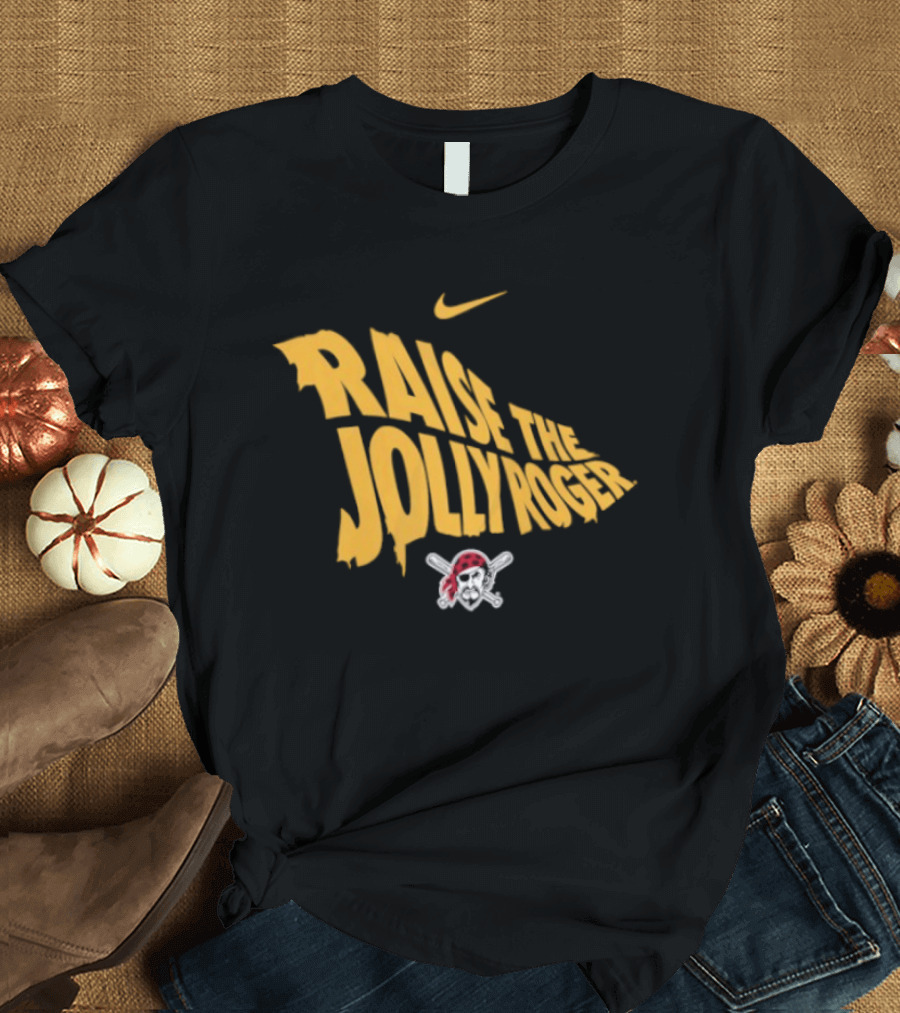 Pittsburgh Pirates Nike Raise The Jolly Roger Skull Crossbones T-Shirt