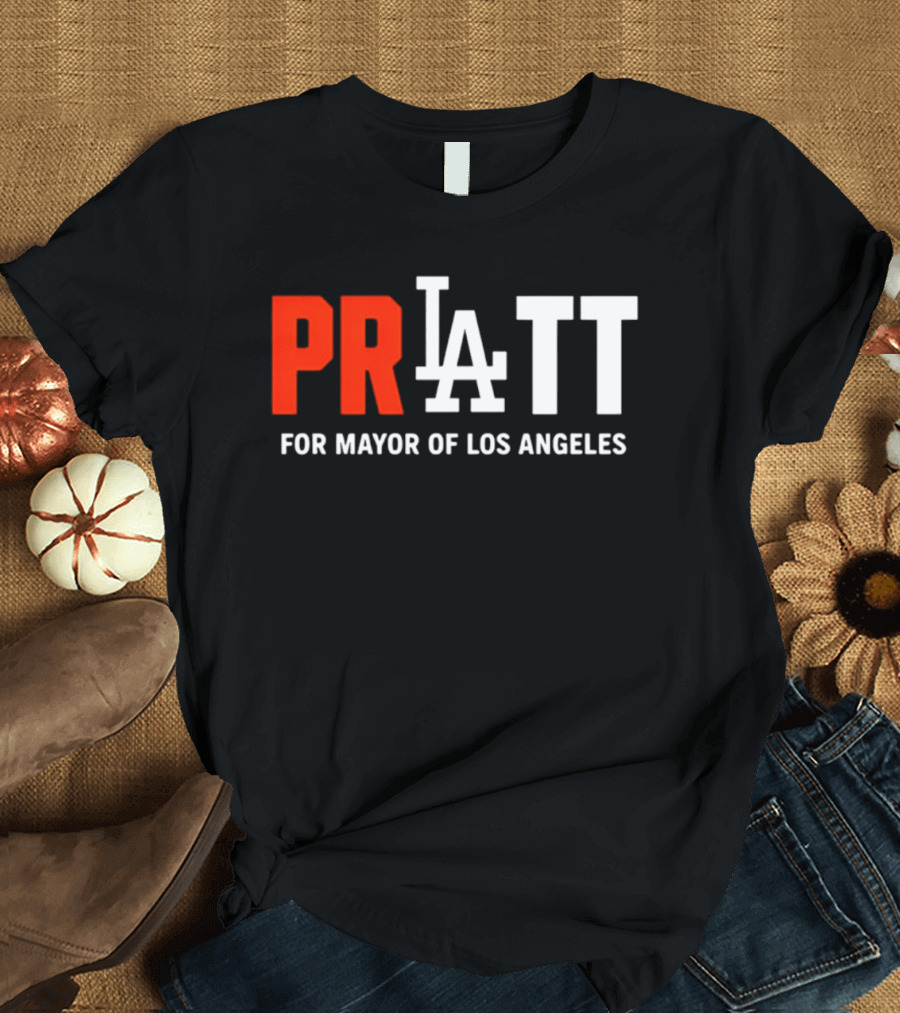 PRATT LA Style For Mayor Of Los Angeles T-Shirt