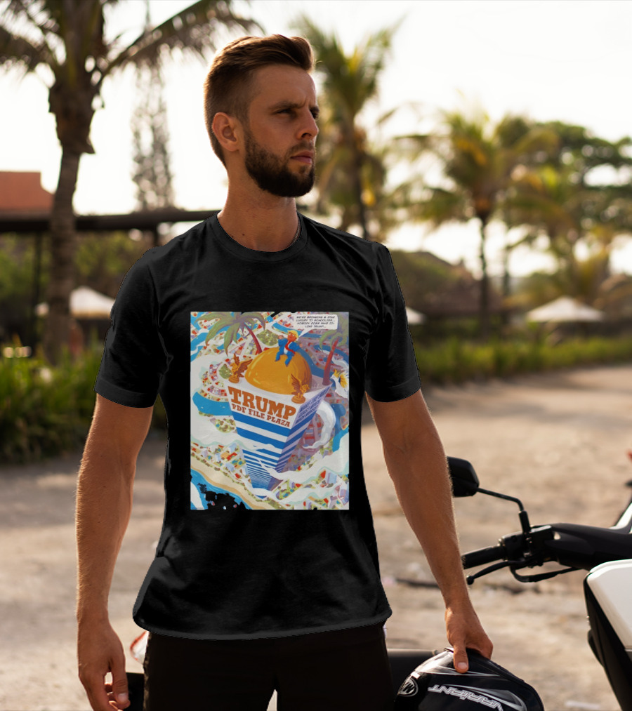 Trump PDF File Plaza Bringing Star Luxury To Schoolies Fake IDs T-Shirt