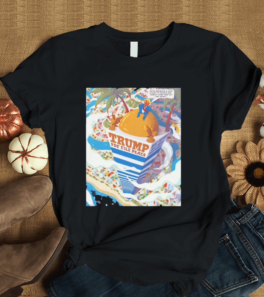 Trump PDF File Plaza Bringing Star Luxury To Schoolies Fake IDs T-Shirt