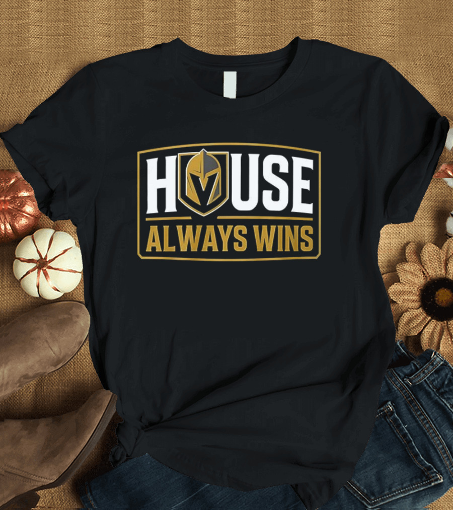Vegas Golden Knights House Always Wins Team Spirit Fan Gear T-Shirt