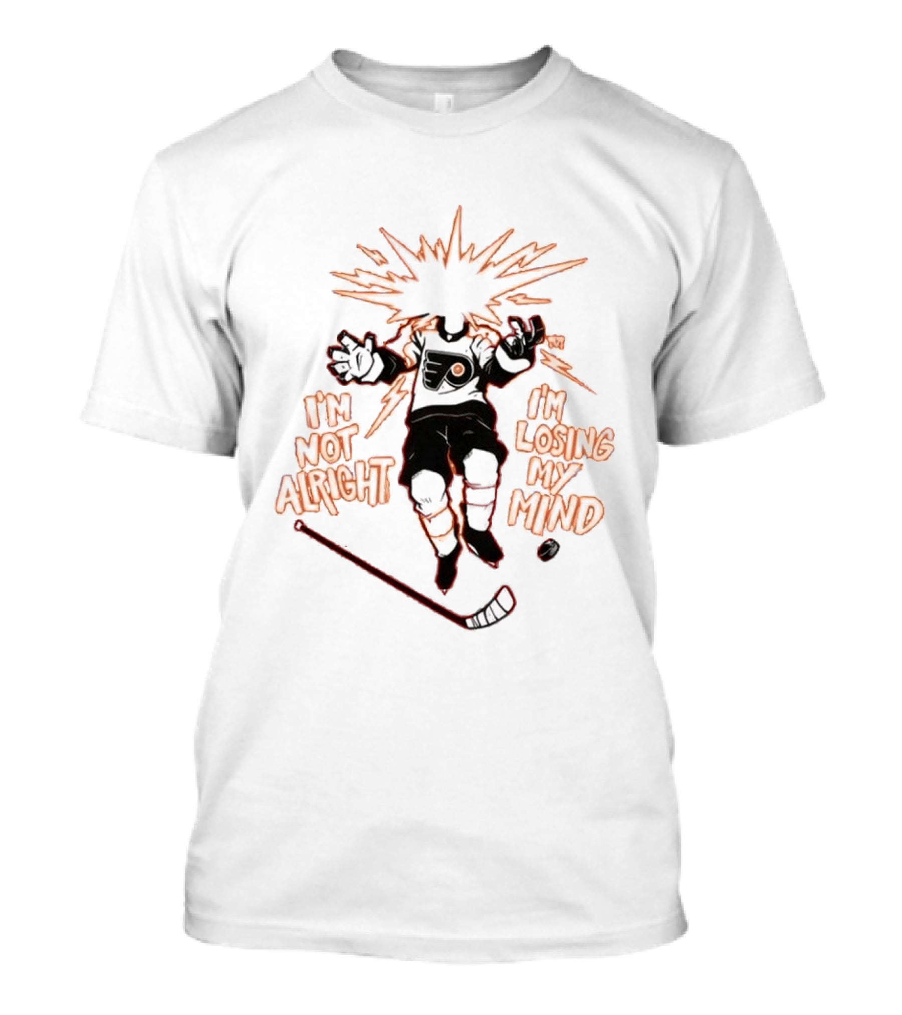 Philadelphia Flyers I'm Not Alright I'm Losing My Mind Hockey Explosion T-Shirt