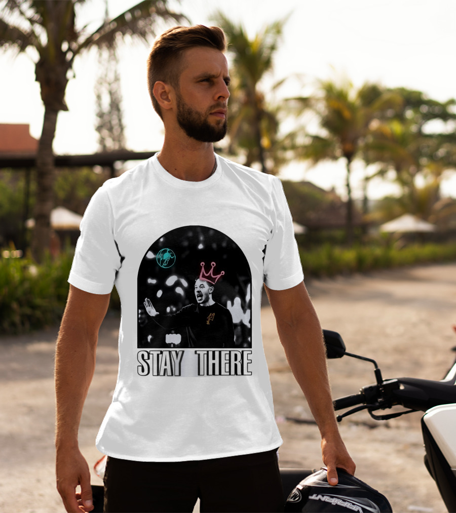 Stay There King Mitch Johnson San Antonio Spurs Coach NBA T-Shirt