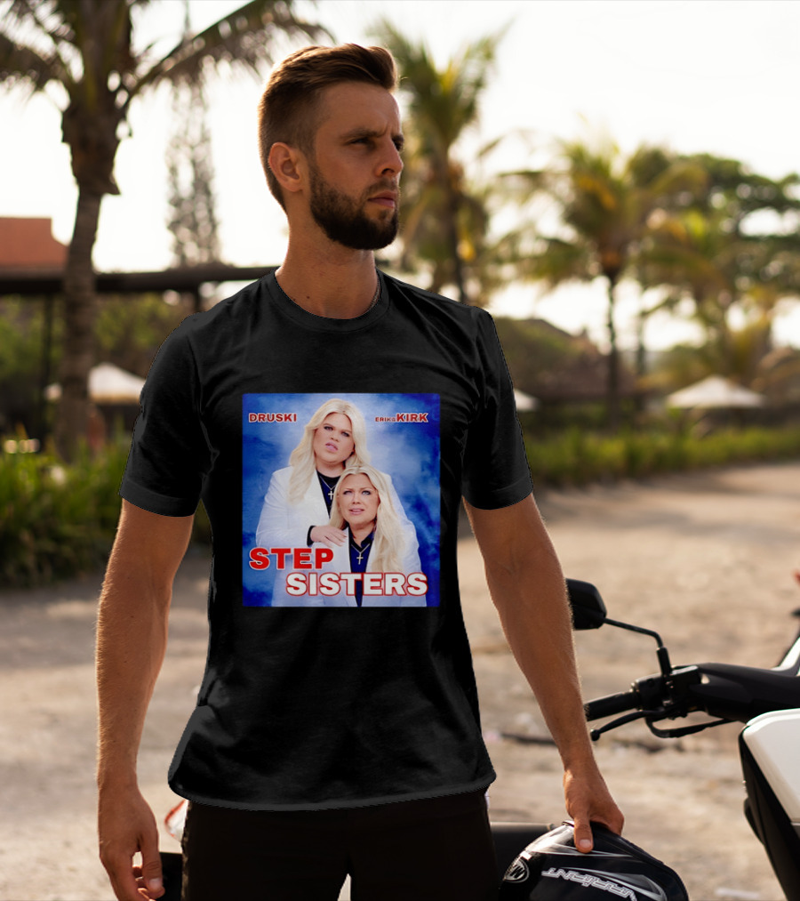 Druski Erika Kirk Step Sisters T-Shirt