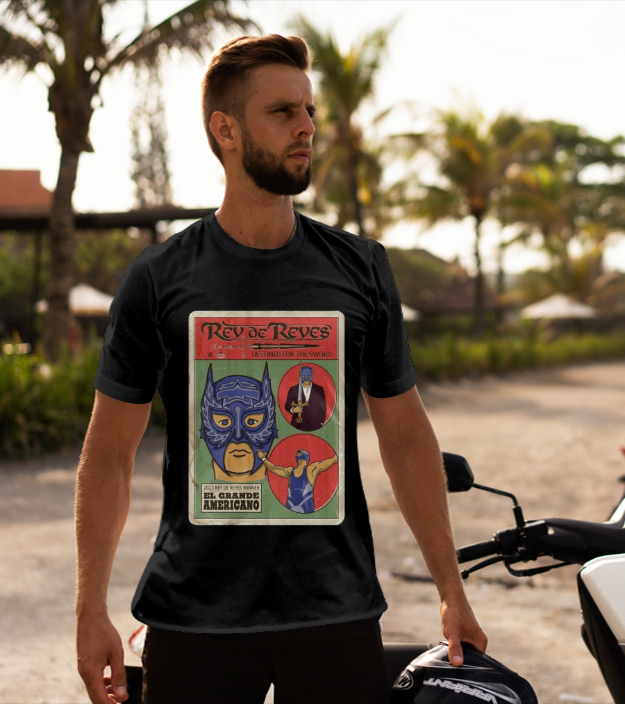 Rey De Reyes Destined For The Sword 2023 Winner El Grande Americano WWE Lucha Libre T-Shirt