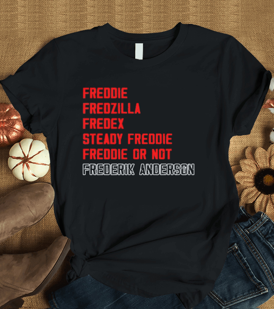 Frederik Andersen Freddie Fredzilla Fredex Steady Freddie Or Not Carolina Hurricanes T-Shirt