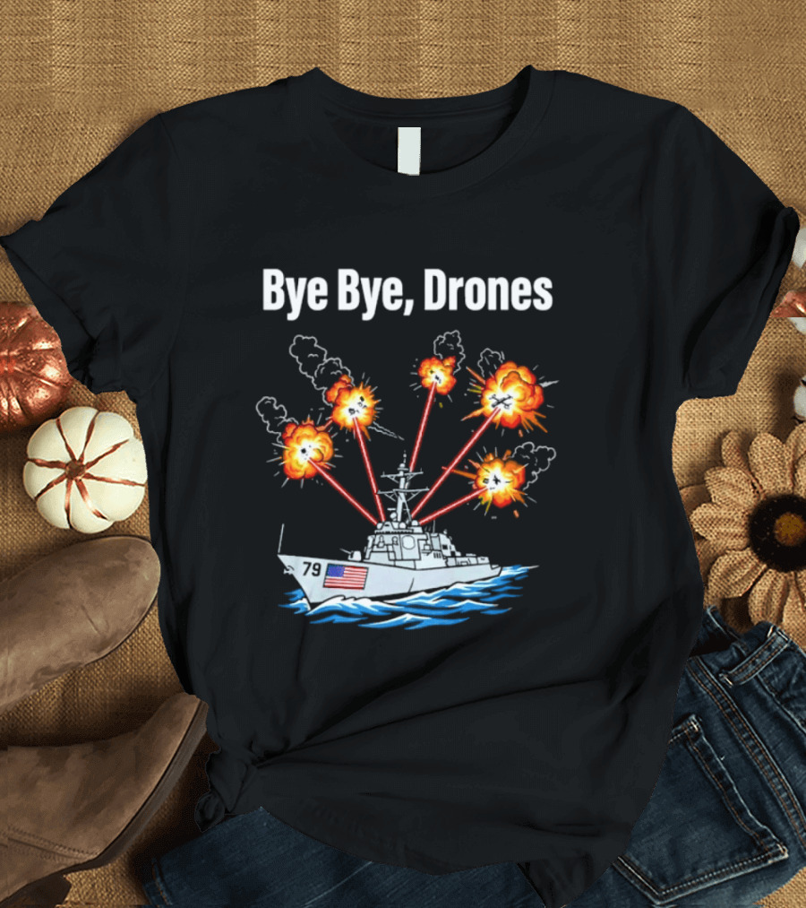 USS Oscar Austin DDG 79 Bye Bye Drones Navy Vessel Explosions T-Shirt