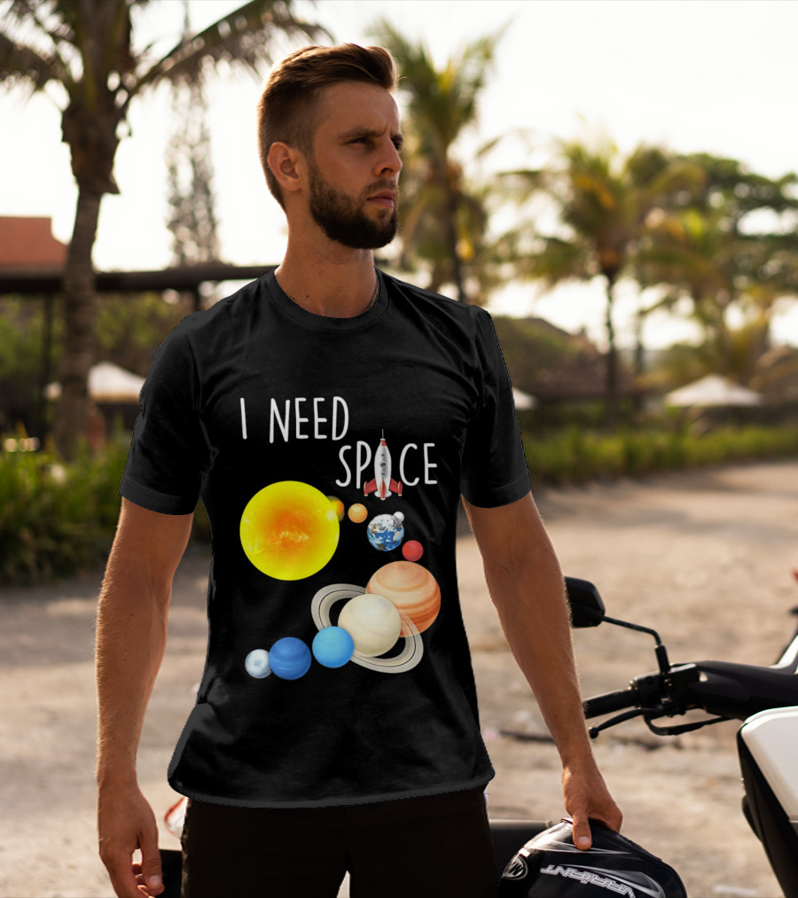I Need Space With Sun Planets Rocket Earth Saturn Jupiter Mars T-Shirt