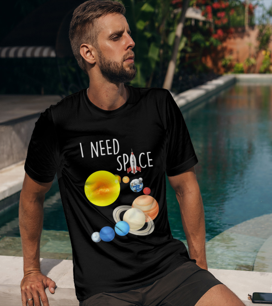 I Need Space With Sun Planets Rocket Earth Saturn Jupiter Mars T-Shirt