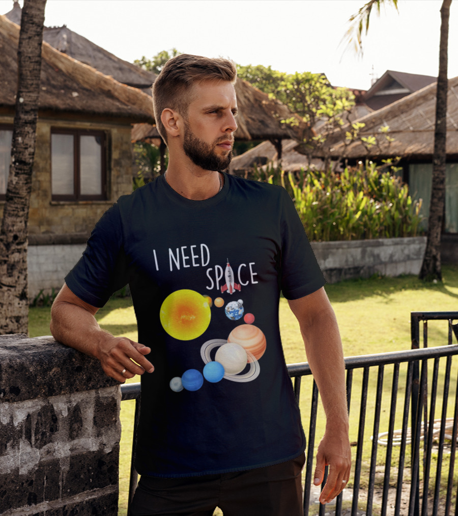 I Need Space With Sun Planets Rocket Earth Saturn Jupiter Mars T-Shirt