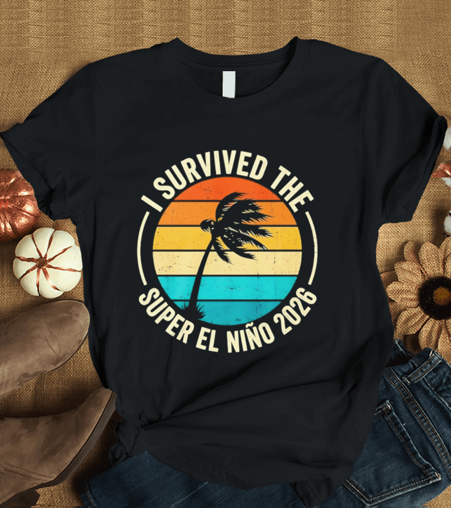 I Survived The Super El Nino 2026 Palm Tree Sunset T-Shirt