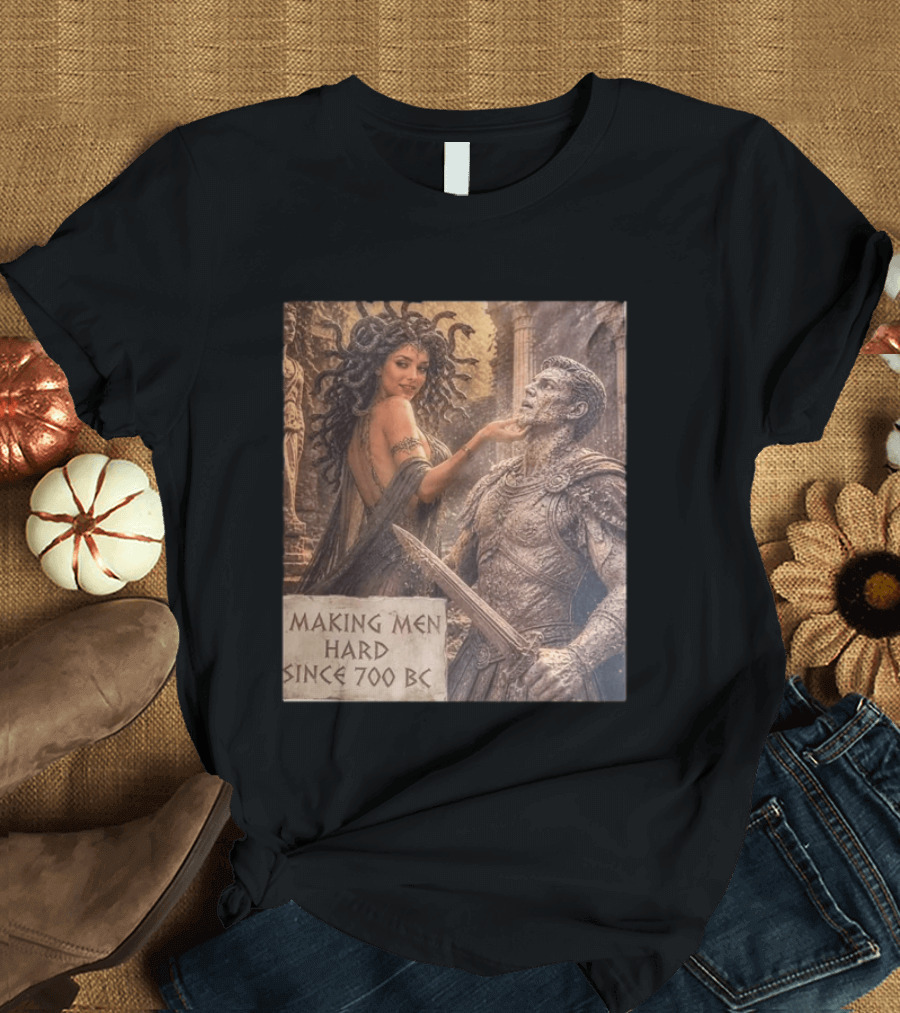 Medusa Making Men Hard Since 700 BC Greek Mythology Humor T-Shirt