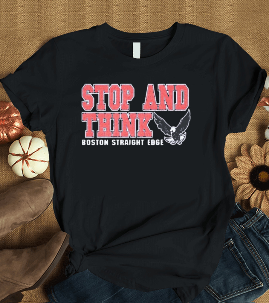 Stop And Think Boston Straight Edge Bold Eagle T-Shirt