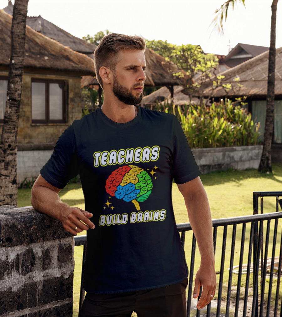 TEACHERS BUILD BRAINS Building Bricks Back To School T-Shirt