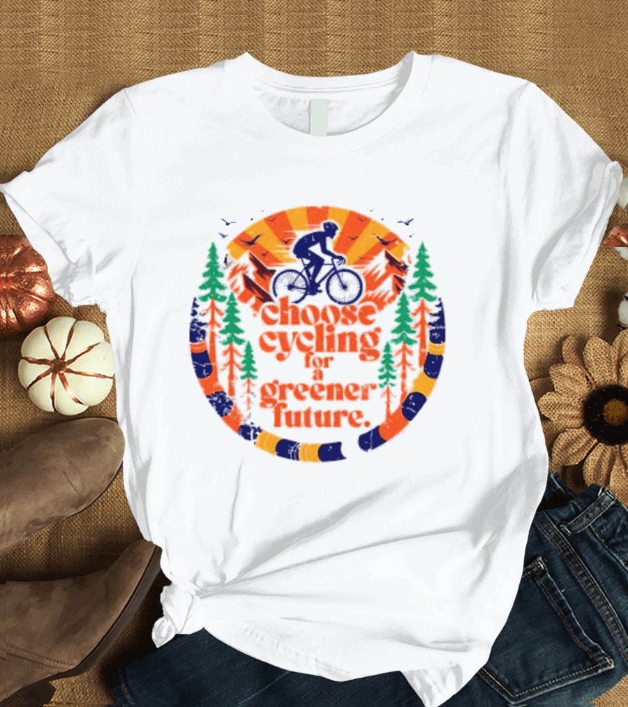 Bicycle Day Unique Choose Cycling For A Greener Future Vibrant Nature T-Shirt