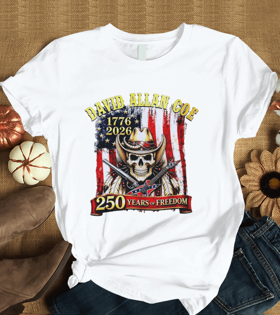 David Allan Coe 1776 2026 Skull Cowboy Hat American Flag 250 Years Of Freedom T-Shirt